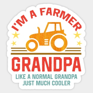 I'm a farmer Grandpa like a normal grandpa just much cooler Sticker